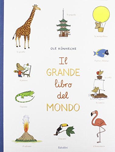 Il grande libro del mondo. Ediz. illustrata Il grande libro del mondo. Ediz. illustrata