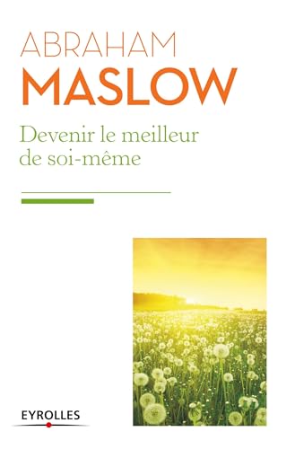 Devenir le meilleur de soi-même: Besoins fondamentaux...