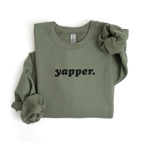 Minimalist Yapper Sweatshirt - Funny Trendy Meme Shirt - Sarcastic Extrovert Pullover - Unisex Graphic Crewneck Sweatshirt Military Green