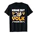 Keine Zeit mein Volk braucht mich Bienen Honig Imkerei Biene T-Shirt