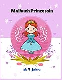 Malbuch prinzessin ab 4 jahre: Malbuch für Mädchen mit 85 tollen Motiven zum Ausmalen und Malbuch für Mädchen Malbuch, Mädchengeschenke 3 4 5 6 7 8 9 10 11 Jahre (Prinzessin Malbücher Band 4)