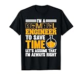 Photo Gallery i m a chemical engineer to save time let s assume i m right maglietta Photo Gallery i m a chemical engineer to save time let s assume i m right maglietta