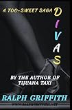DIVAS: The Saga of Too-Sweet (A Too-Sweet Saga)