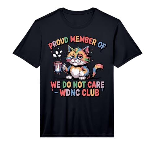 Mens Kitty Funny Cat Meme We Do Not Care Club WDNC Cat Performance T-Shirt
