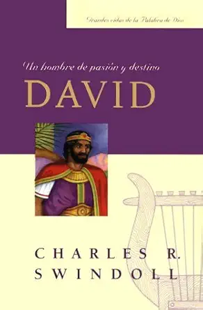 David, Un Hombre de Pasion y Destino (Spanish Edition)