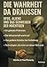 Produktbild Die Wahrheit da draussen - UFOs, Aliens und das Schweigen der Mächtigen: Ein globales Phänomen. Die Wissenschaft wacht auf. Das goldene Zeitalter der ... Technologien, die nicht von dieser Welt sind.