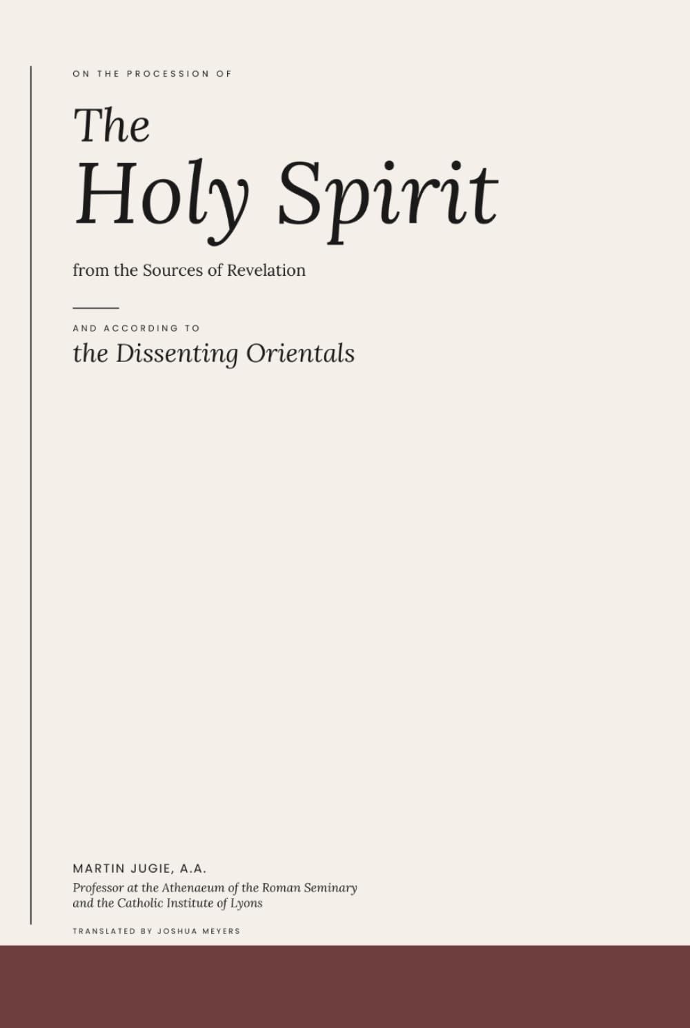 On the Procession of the Holy Spirit from the sources of Revelation, and according to the dissenting Easterners