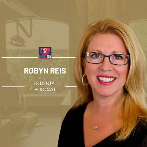The Art of Dental Practice Coaching with Robyn Reis