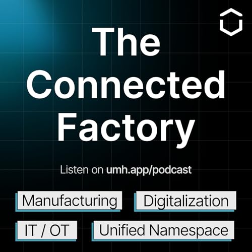 Couverture de The Connected Factory | Manufacturing Industry Podcast