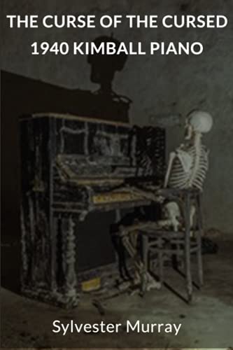 THE CURSE OF THE CURSED 1940 KIMBALL PIANO