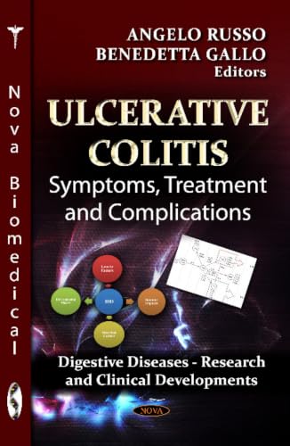 Ulcerative Colitis: Symptoms, Treatment and Complications (Digestive Diseases - Research and Clinical Developments)
