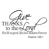 ZSSZ Give Thanks to The Lord for He is Good; His Love Endures Forever. Psalms 136:1 Wall Decal Vinyl...