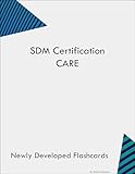SDM Certification Care Study Guide Flashcards