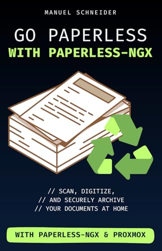 Go Paperless with Paperless-ngx: Scan, digitize, and securely archive your documents at home. With Paperless-ngx & Proxmox.