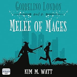 Gobbelino London & a Melee of Mages Audiolibro Por Kim M. Watt arte de portada