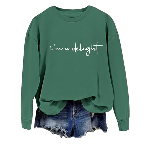 I'm a Delight Printed Sweatshirt, I'm a Delight shirt, Funny sweatshirt