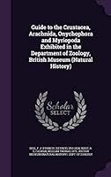 Guide to the Crustacea, Arachnida, Onychophora and Myriopoda Exhibited in the Department of Zoology, British Museum (Natural History) 1341892921 Book Cover