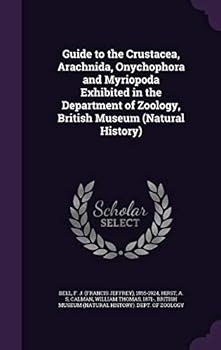 Hardcover Guide to the Crustacea, Arachnida, Onychophora and Myriopoda Exhibited in the Department of Zoology, British Museum (Natural History) Book