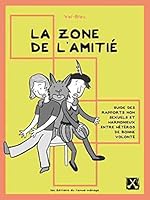 Zone de l'amitié (La): Guide des rapports non-sexuels et harmonieux (Bandes dessinées) 2890916391 Book Cover