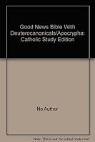 Good News Bible With Deuterocanonicals/Apocrypha: Catholic Study Edition B001DI4MDO Book Cover