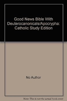 Good News Bible With Deuterocanonicals/Apocrypha: Catholic Study Edition
