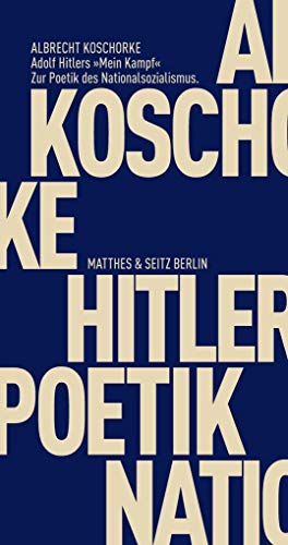 Adolf Hitlers »Mein Kampf«: Zur Poetik des