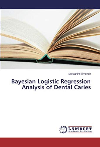 Bayesian Logistic Regression Analysis of Dental Caries Bayesian Logistic Regression Analysis of Dental Caries