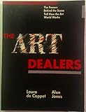 The Art Dealers: The Powers Behind the Scene Tell How the Art World Works