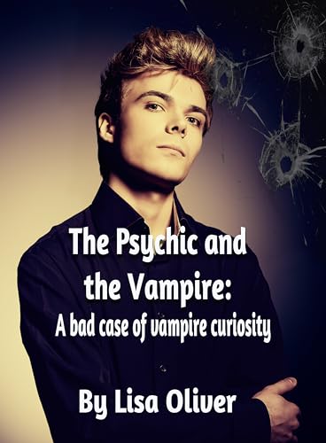 The Psychic and the Vampire: A Bad Case of Vampire Curiosity