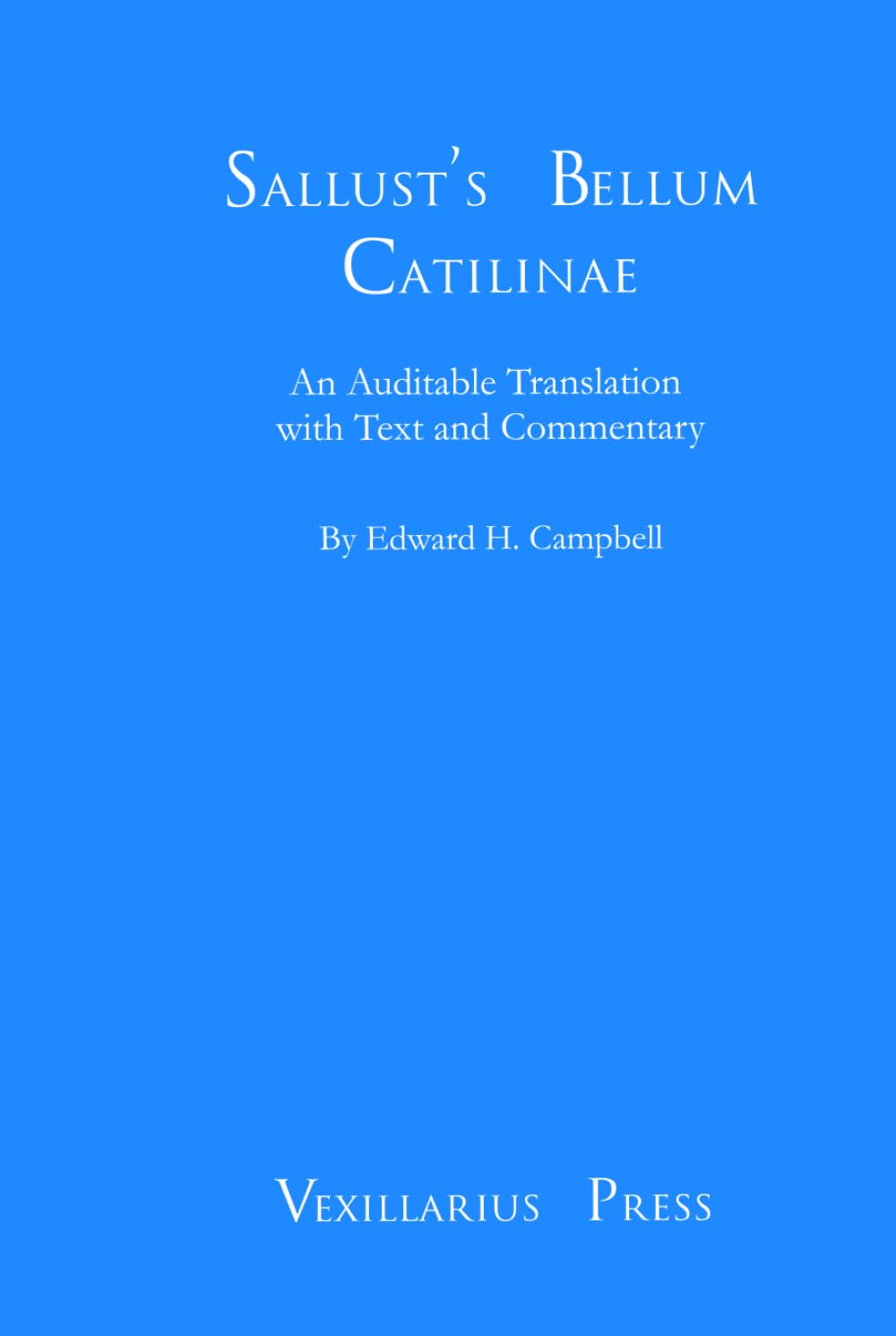 Sallust's Bellum Catilinae: An Auditable Translation with Text and Commentary