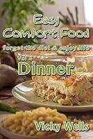 Easy Comfort Food (Vol 4) Dinner: forget the diet & enjoy life (Easy Comfort Food Series) (Volume 4) 1982025565 Book Cover