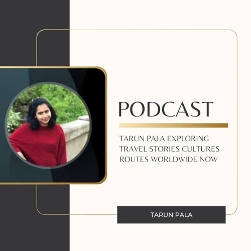 Tarun Pala Exploring Travel Stories Cultures Routes Worldwide Now