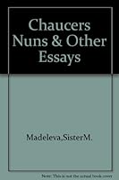 Chaucers Nuns & Other Essays B000SHRXLY Book Cover