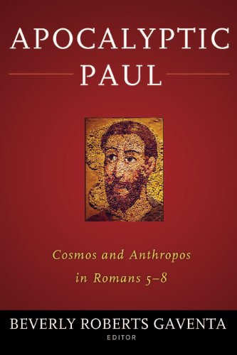 Apocalyptic Paul: Cosmos and Anthropos in Romans 5-8 (English Edition)