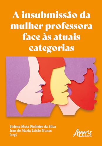 A insubmissão da mulher professora face às atuais categorias