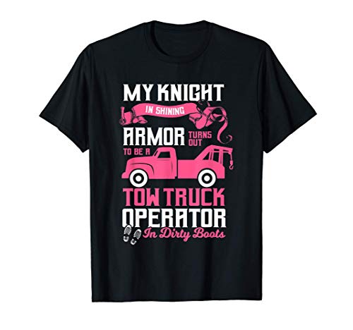 Tow Truck Driver Wife My Knight In Shining Armor Wrecker Maglietta