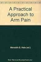 A practical approach to arm pain B0006CFC1E Book Cover