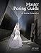 Master Posing Guide for Wedding Photographers