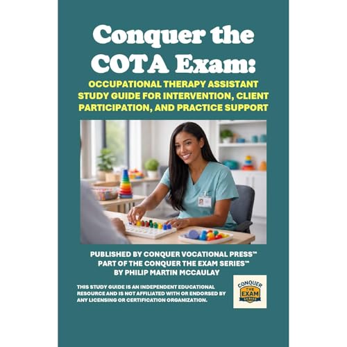 Conquer the COTA Exam: Occupational Therapy Assistant Study Guide for Intervention, Client Participation, and Practice Support Audiolibro Por Philip Martin McCaulay arte de portada