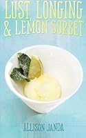 Lust, Longing & Lemon Sorbet (Marian Moyer) 1511605006 Book Cover