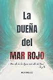 maria dueñas vinuesa libros  LA DUEÑA DEL MAR ROJO: Más allá de las aguas, más allá del Amor... Tú y Yo
