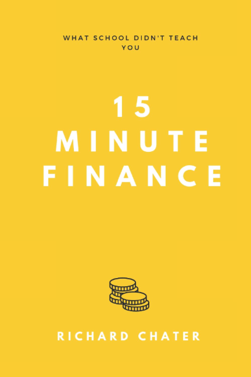 15 Minute Finance: What School Didn't Teach You