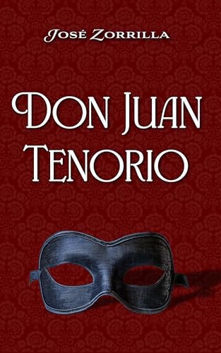 DON JUAN TENORIO: Edición para ESO y Bachillerato (Spanish Edition)
