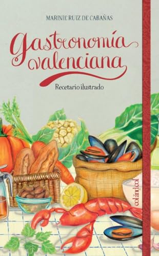 Gastronomía valenciana: Recetario ilustrado (Cook&Play)