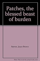 Patches, the blessed beast of burden 0962849308 Book Cover