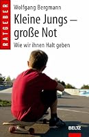 Kleine Jungs Grosse Not: Wie Wir Ihnen Halt Geben 3530401730 Book Cover