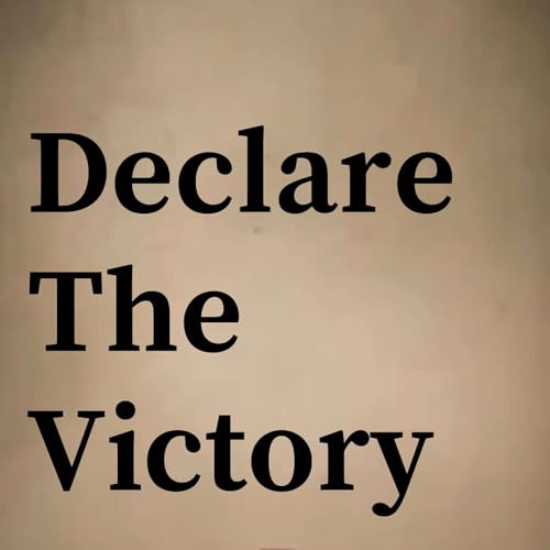 Declare The Victory