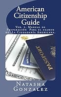 American Citizenship Guide: U.S. Citizenship Exam Preparation Manual 1508559120 Book Cover