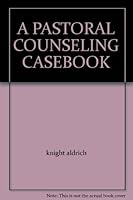 A PASTORAL COUNSELING CASEBOOK B004U5PS08 Book Cover