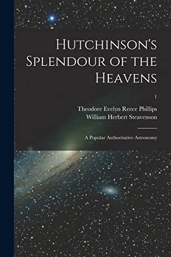 Hutchinson's Splendour of the Heavens; a Popular Authoritative Astronomy; 1